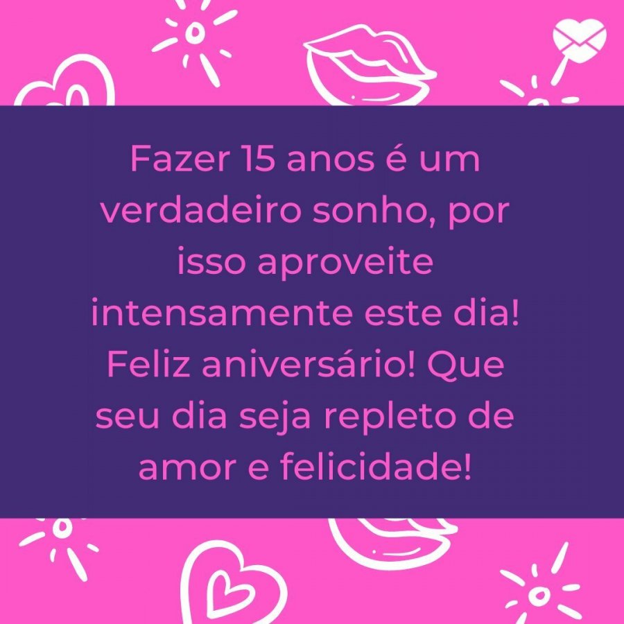 Mensagens de 15 anos: dê as suas melhores felicitações!