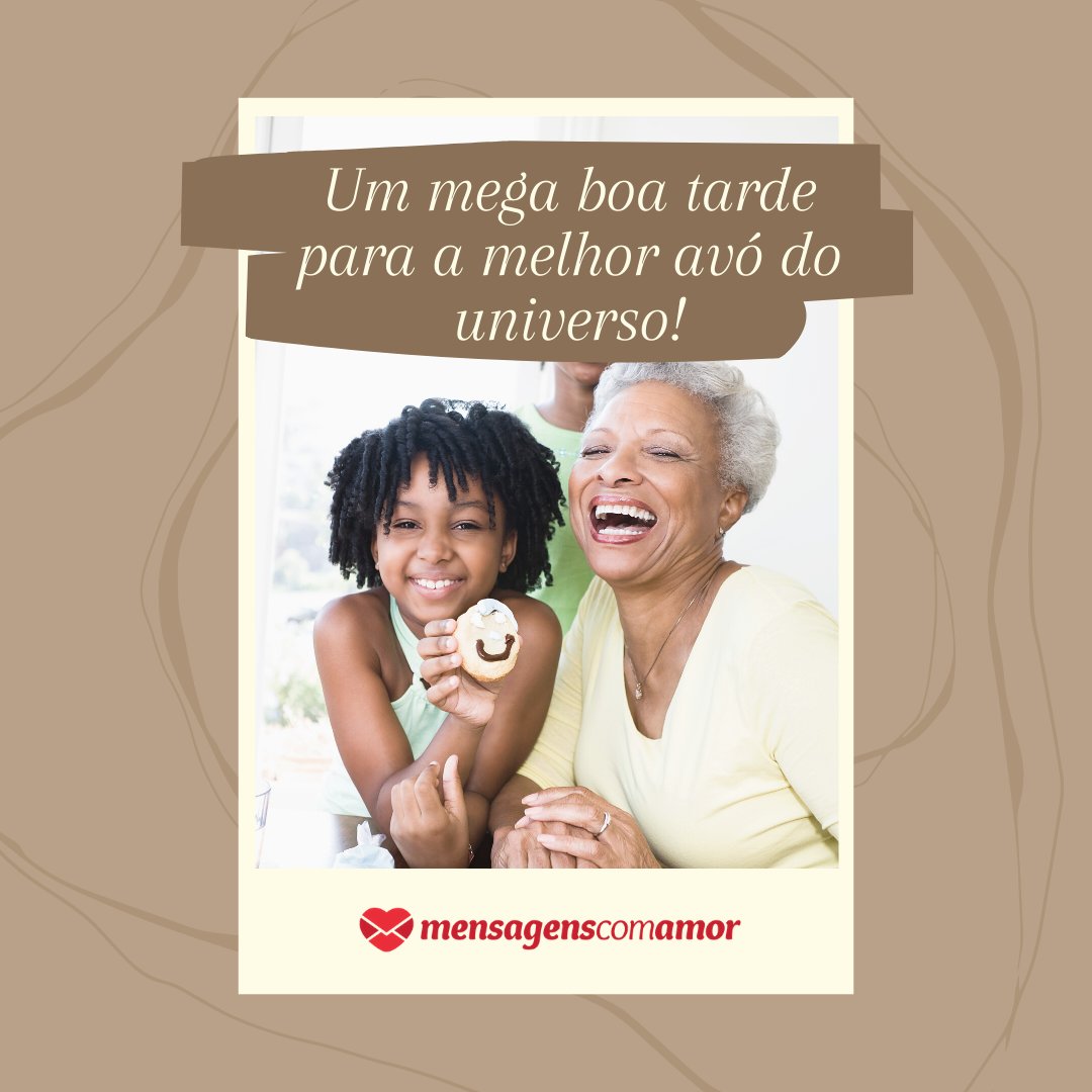 Jupiterimagens / Canva / Mensagens Com Amor 'Um mega boa tarde para a melhor avó do universo!' - Mensagens de Boa Tarde