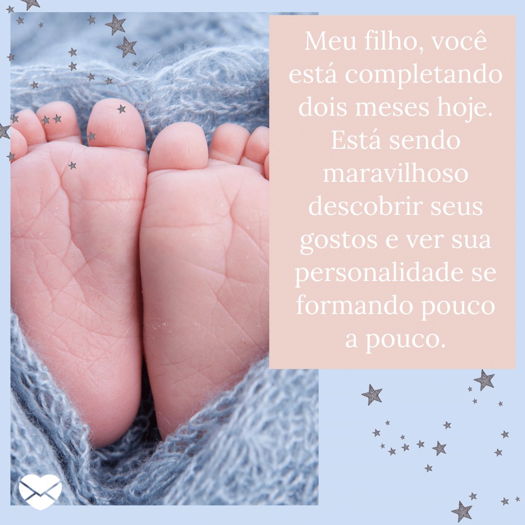Mensagens com Amor / Canva / axiara 'Meu filho, você está completando dois meses hoje. Já conheceu bastante de nossa casa e de como funciona nossa família e nós...' - Mensagens para mêsversário de bebê de 2 meses