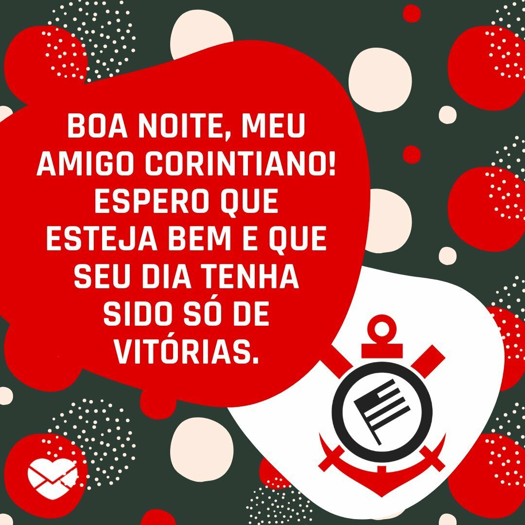 Mensagens de boa noite para corintianos. Deseje bons sonhos