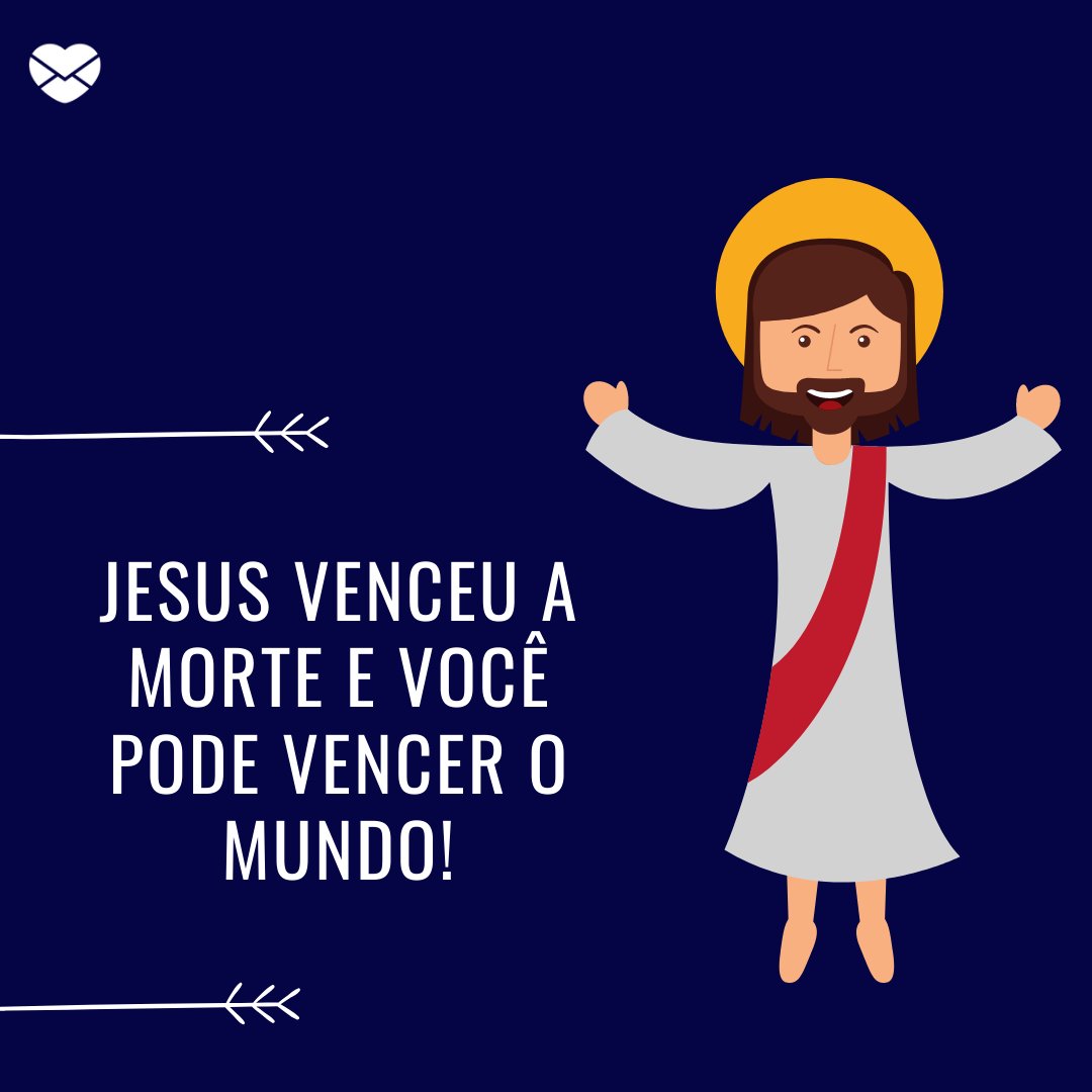 'Jesus venceu a morte e você pode vencer o mundo!' - Reflexões para Domingo de Ramos