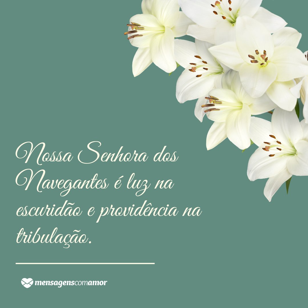 Estado muito devoto - Mensagens para o Dia de Nossa Senhora dos Navegantes - Fevereiro Estado muito devoto - Mensagens para o Dia de Nossa Senhora dos Navegantes - Fevereiro