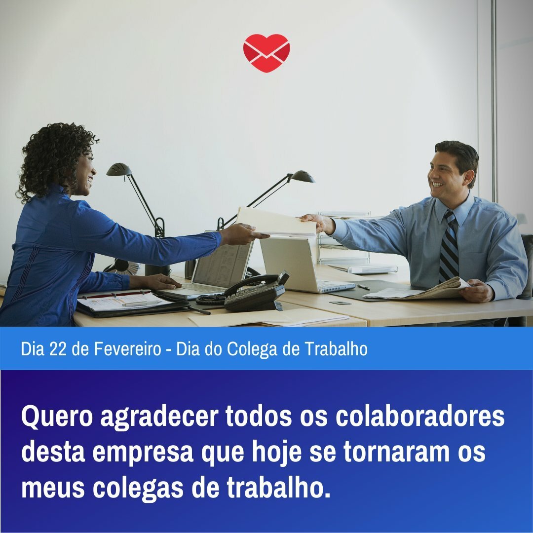 Mensagens para o Dia do Colega de Trabalho. Elogie-o!