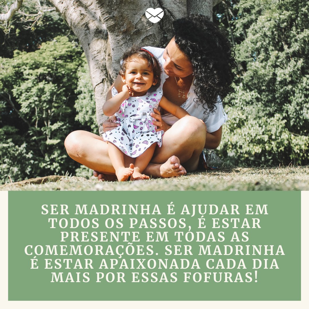 Mensagens Com Amor / Canva / Bruno Saito 'Ser madrinha é ajudar em todos os passos, é estar presente em todas as comemorações. Ser madrinha é estar apaixonada cada dia mais por essas fofuras!' -Frases de madrinha apaixonada