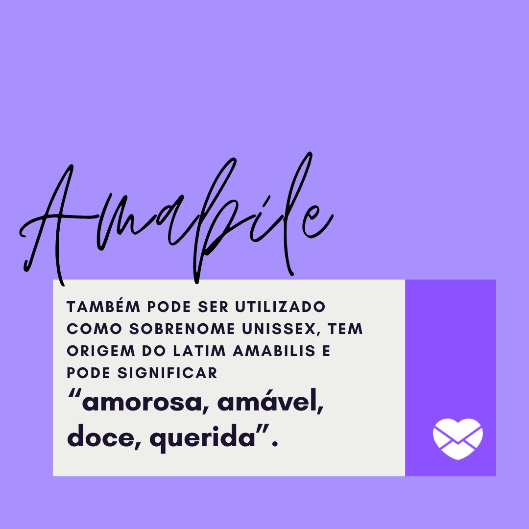 ' Amabile, que também pode ser utilizado como sobrenome unissex...' - Frases de Amabile