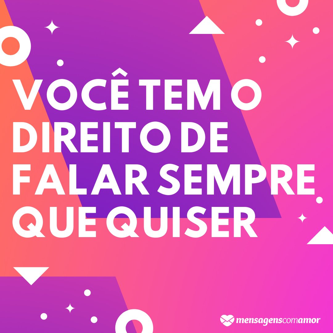 'Você tem o direito de falar sempre que quiser.' - Frases contra a violência moral feminina no casamento