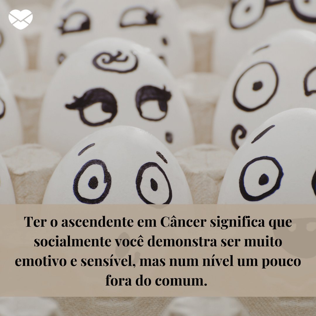 Mensagens com Amor / Canva / serhiiyevdokymov 'Ter o ascendente em Câncer significa que socialmente você demonstra ser muito emotivo e sensível, mas num nível um pouco fora do comum.' - Signo de Câncer