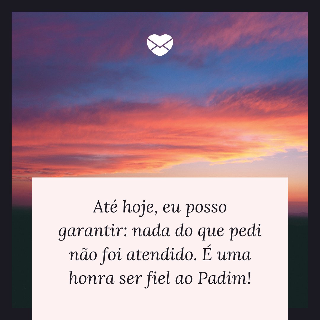 'Até hoje, eu posso garantir: nada do que pedi não foi atendido. É uma honra ser fiel ao Padim!' - Mensagens de fé para o Dia de Padre Cícero