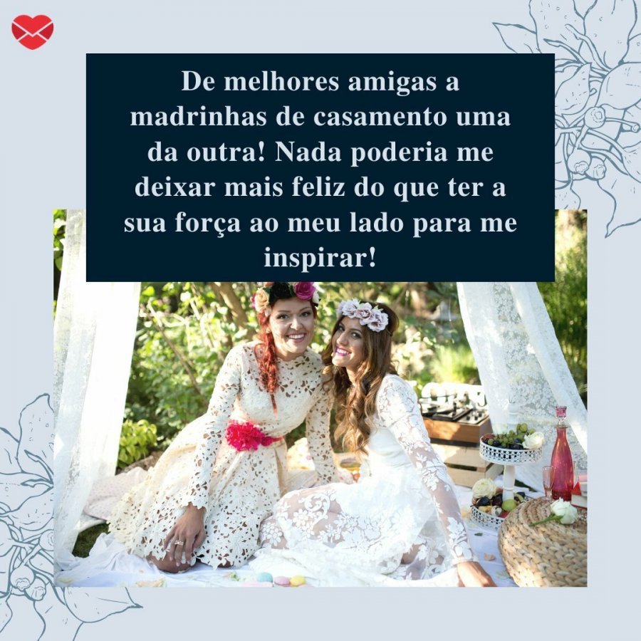 Frases para madrinha de casamento. Elogie essa amiga!