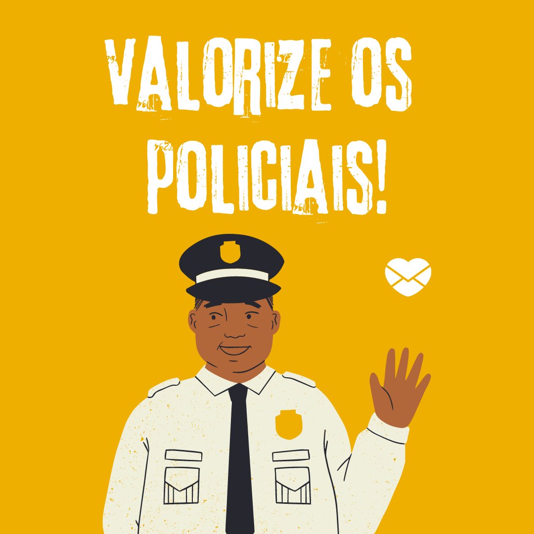 'Valorize os policiais!' - Frases sobre Polícia