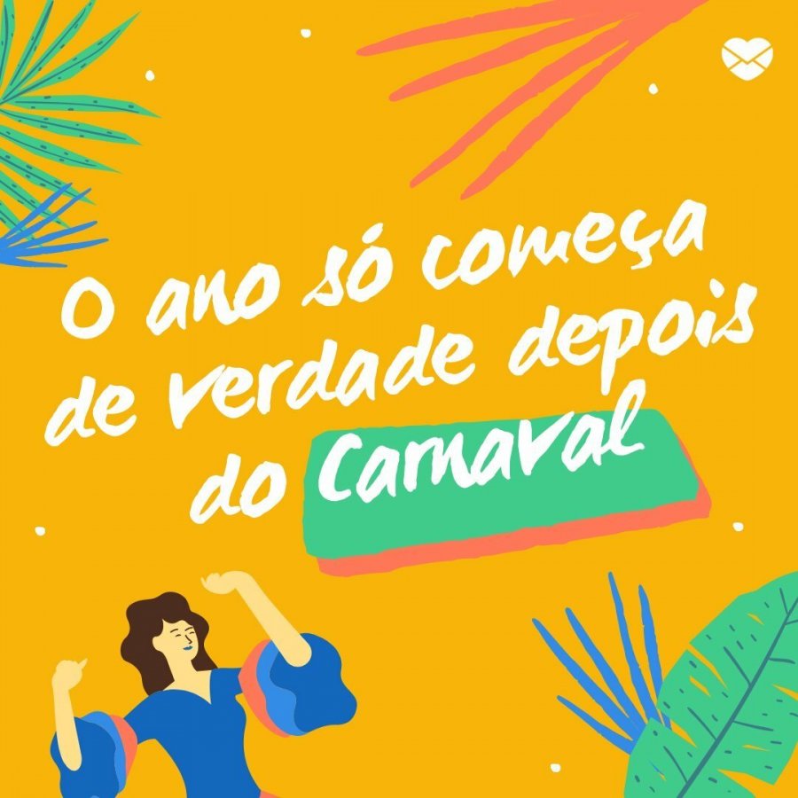 20 frases que todo mundo ouve em época de Carnaval