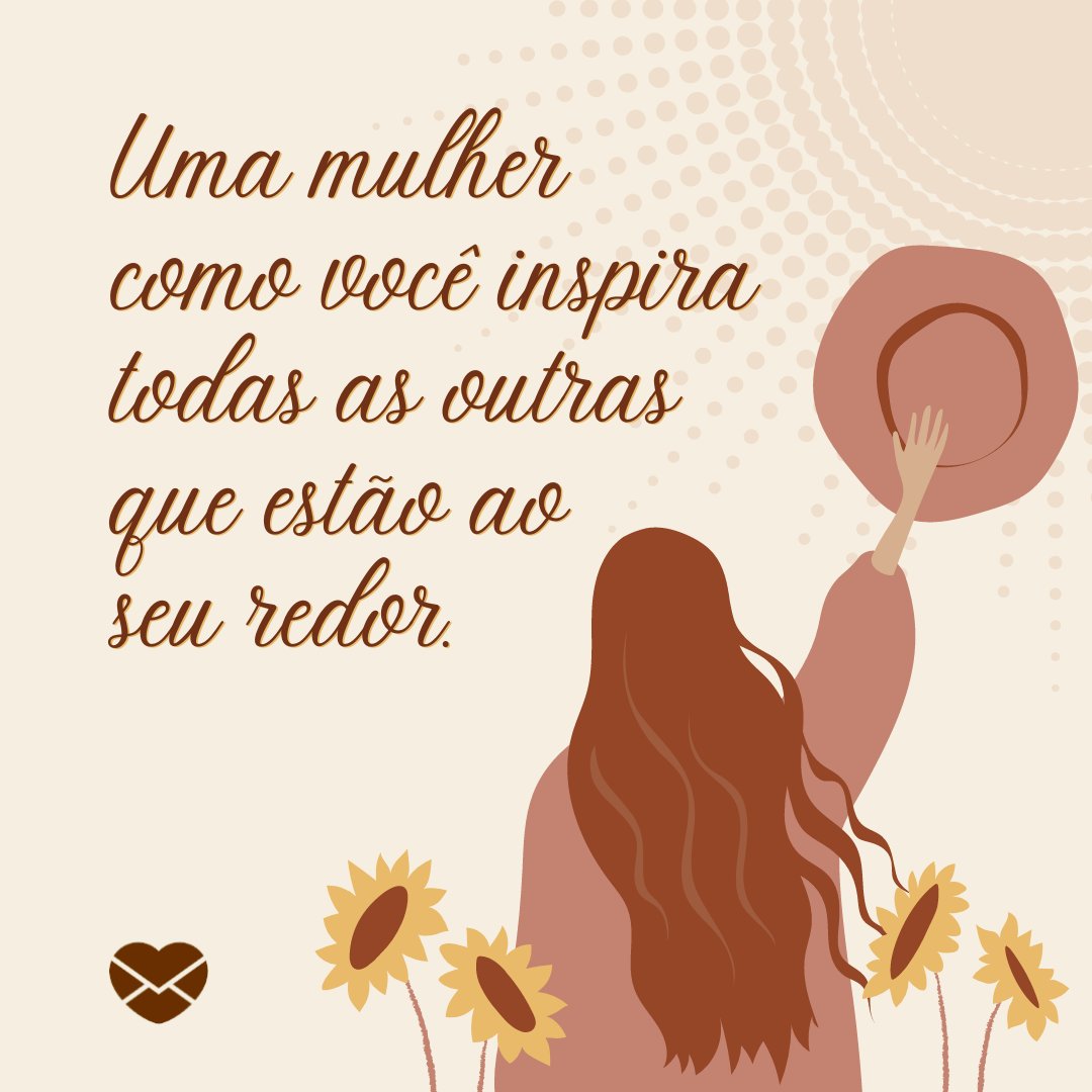 Uma mulher como você - homenagens para mulheres incríveis! Uma mulher como você - homenagens para mulheres incríveis!
