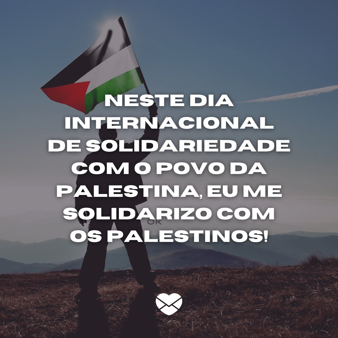 'Neste Dia Internacional de Solidariedade com o Povo da Palestina, eu me solidarizo com os palestinos!' - Mensagens de apoio ao Povo da Palestina