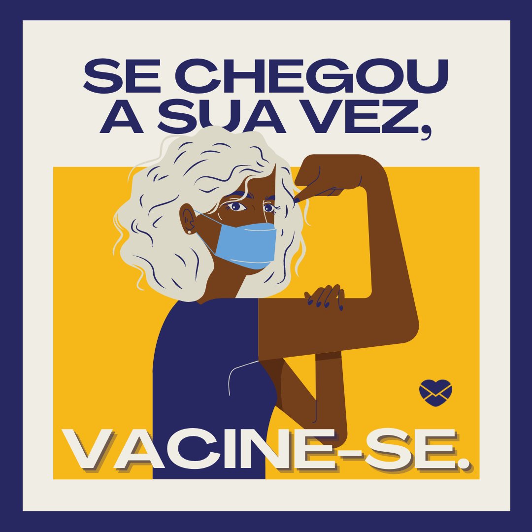 'Se chegou a sua vez, vacine-se.' - Mensagens para incentivar a vacinação contra o COVID-19