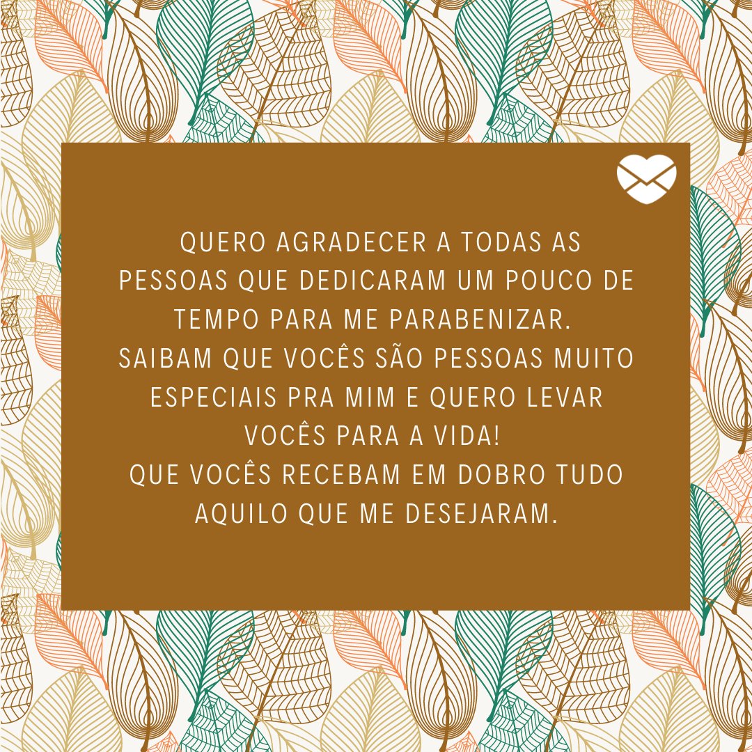 Vectortradition / Canva / Mensagens com amor 'Quero agradecer a todas as pessoas que dedicaram um pouco de tempo para me parabenizar. Saibam que vocês são pessoas muito especiais pra mim e quero levar vocês para a vida! Que vocês recebam em dobro tudo aquilo que me desejaram.' - Obrigada pelas felicitações