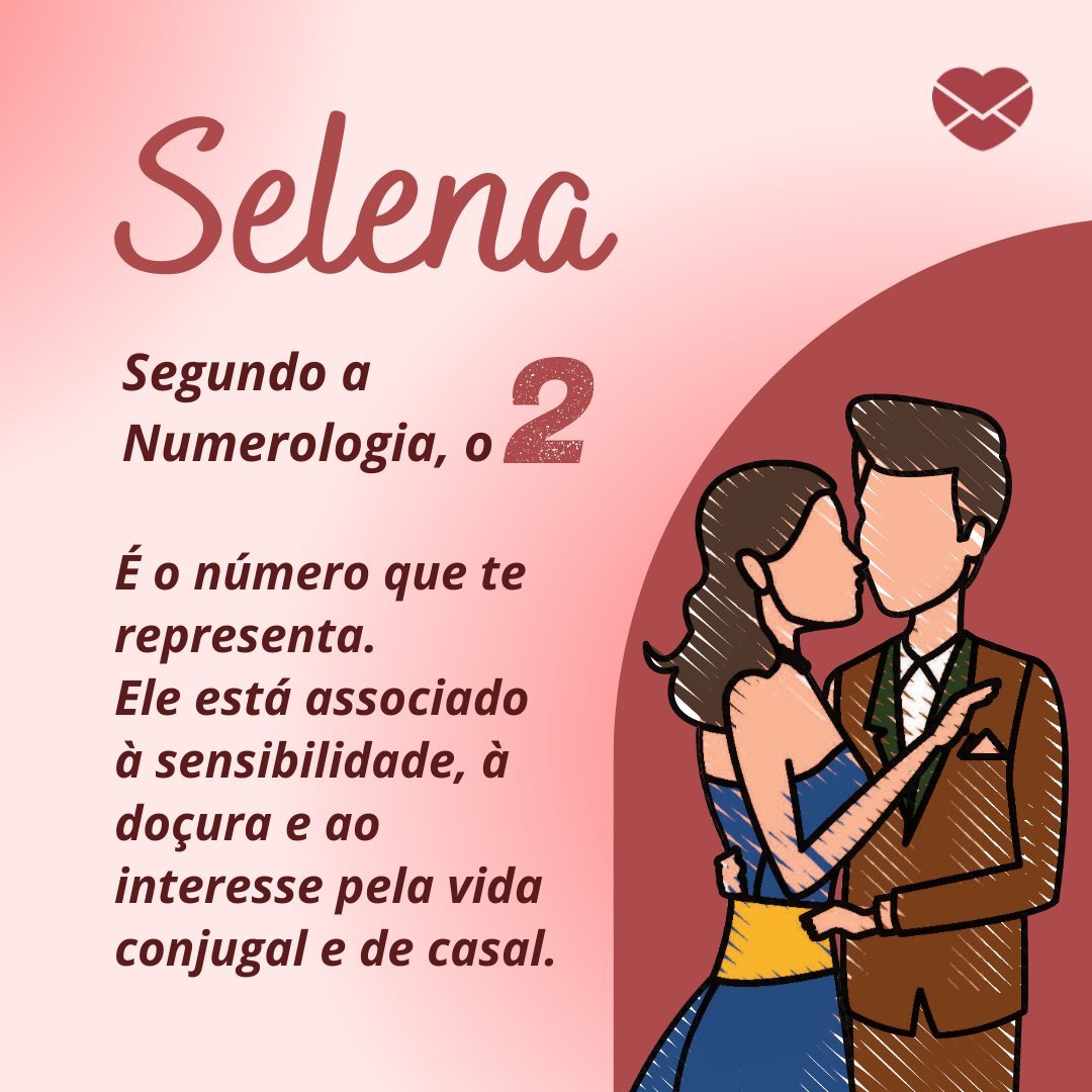 'Selena Segundo a Numerologia, o 2. É o número que te representa. Ele está associado à sensibilidade, à doçura e ao interesse pela vida conjugal e de casal.' - Frases de Selena