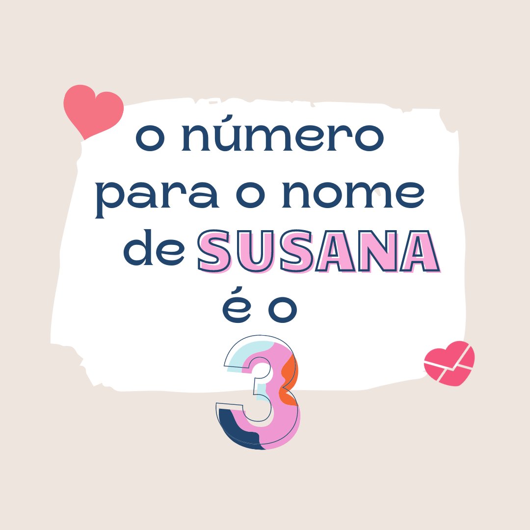 'O número para o nome Susana é o 3.' - Frases de Susana