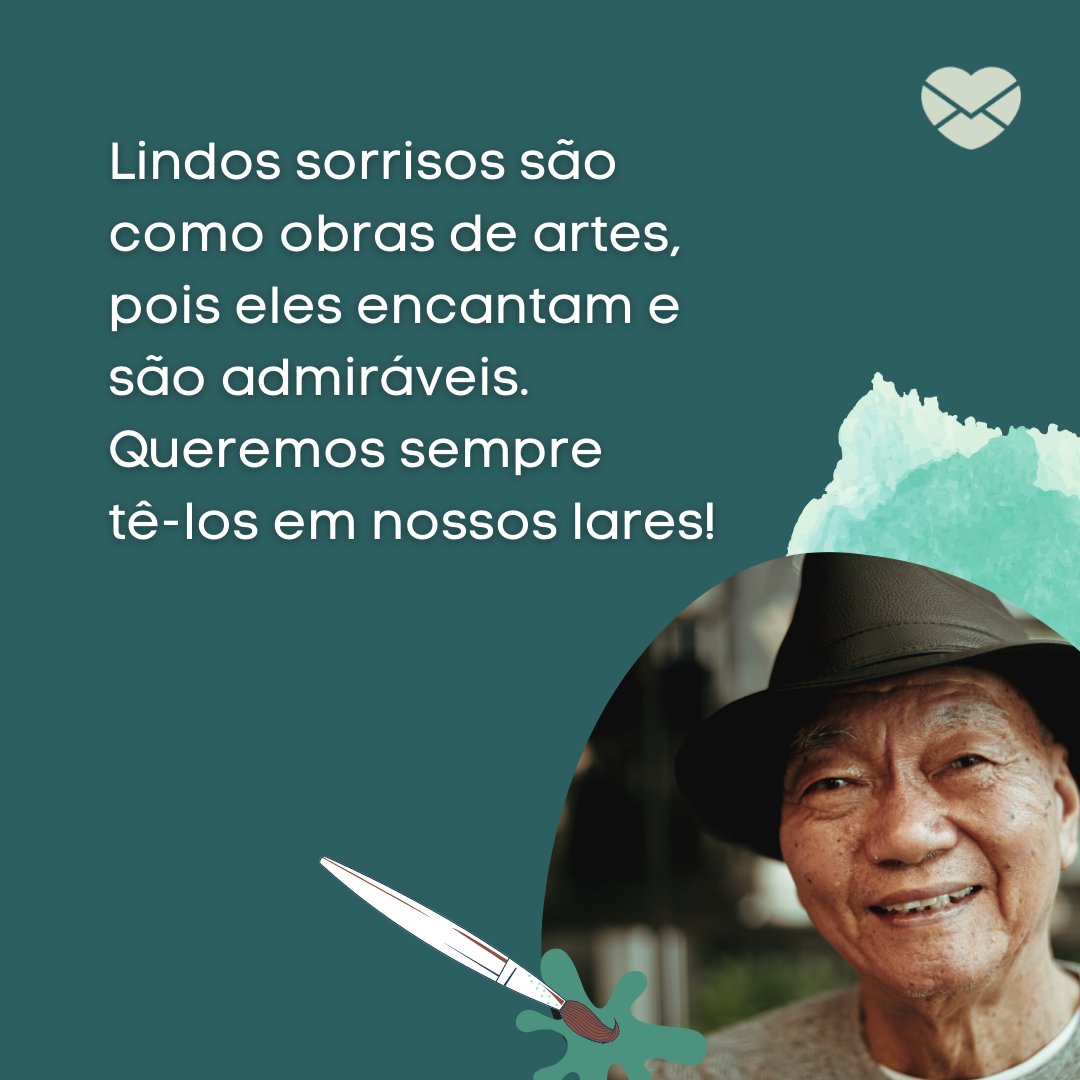 'Lindos sorrisos são como obras de artes, pois eles encantam e são admiráveis. Queremos sempre tê-los em nossos lares!' - Frases de sorriso lindo