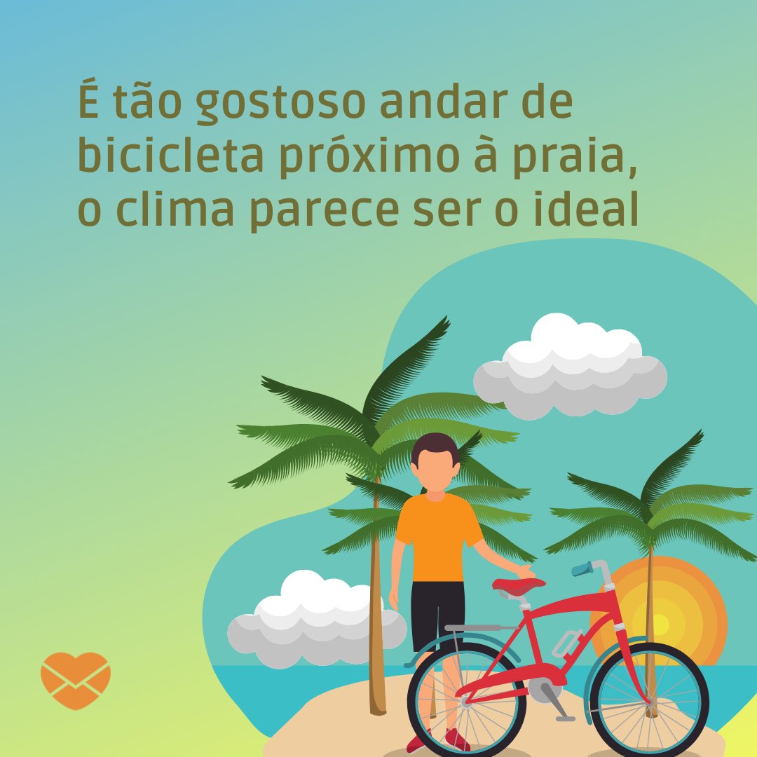 'É tão gostoso andar de bicicleta próximo à praia, o clima parece ser o ideal' - Frases para quem ama andar de bicicleta