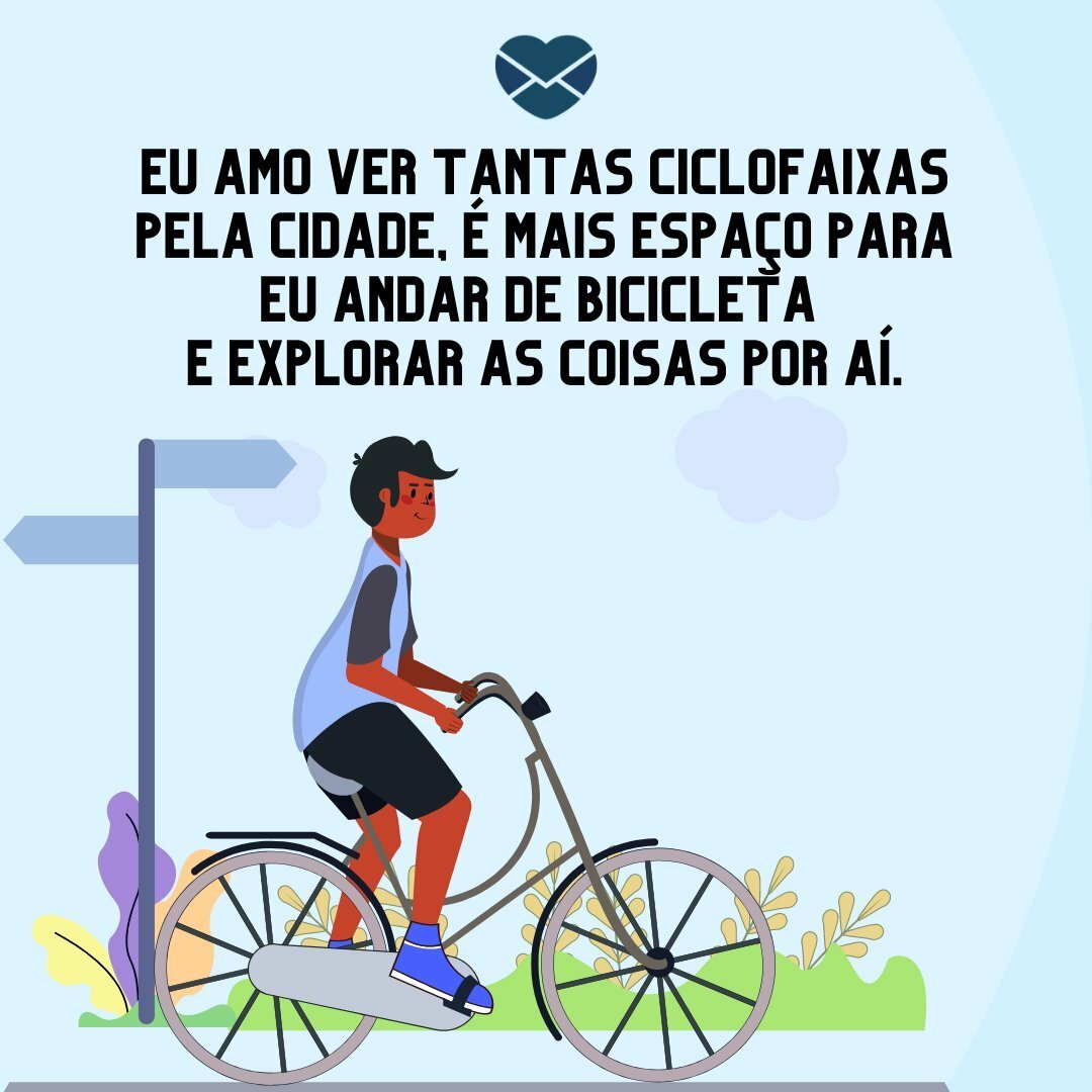 Frases para quem ama andar de bicicleta. Pedale com alegria!