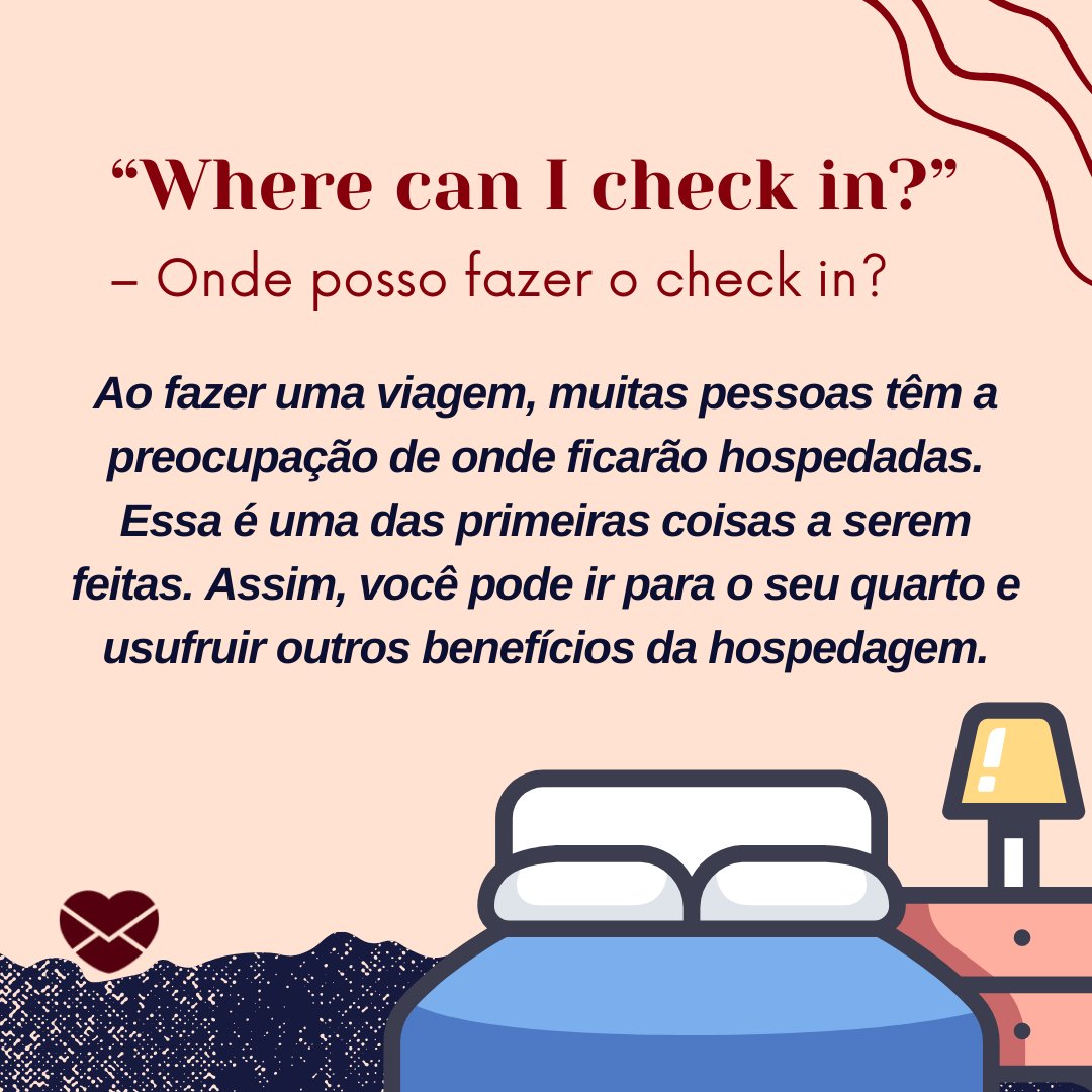 Marsala Digital de Marsala Digital / Sketchify / Maxicons / Canva / Mensagens Com Amor '“Where can I check in?” – Onde posso fazer o check in? Ao fazer uma viagem, muitas pessoas têm a preocupação de onde ficarão hospedadas. Essa é uma das primeiras coisas a serem feitas. Assim, você pode ir para o seu quarto e usufruir...' - Frases essenciais para se comunicar no exterior