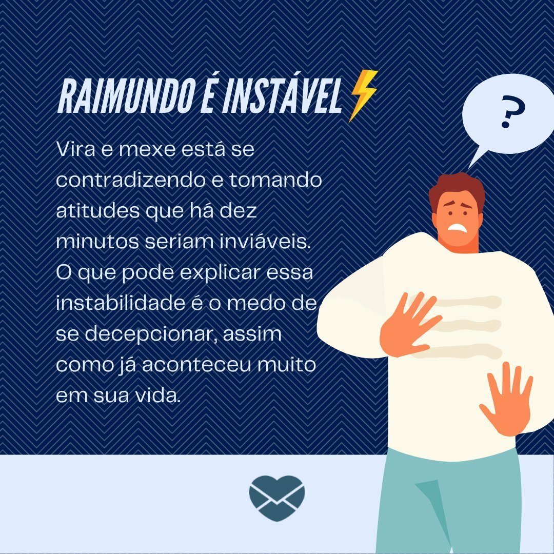 Frases de Raimundo: entenda por que é uma pessoa instável