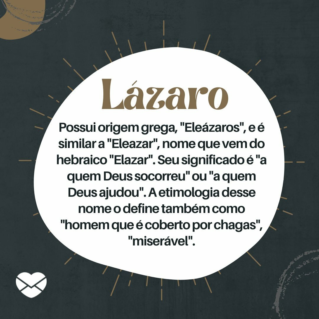 Origem e significado Significado do nome Lázaro Masculinos Origem e significado Significado do nome Lázaro Masculinos