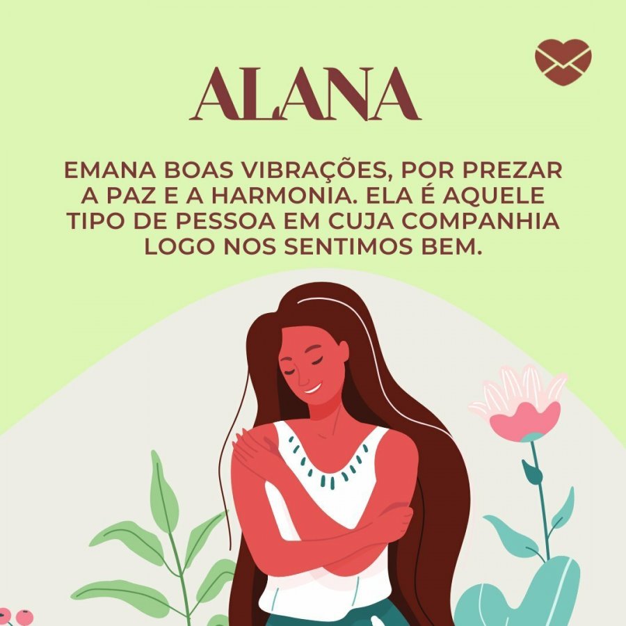 “Good vibes” Significado do nome Alana Femininos “Good vibes” Significado do nome Alana Femininos