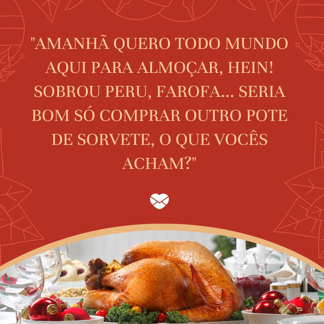 Vem pro almoço - Frases que todo brasileiro diz após a Ceia de Natal - Natal