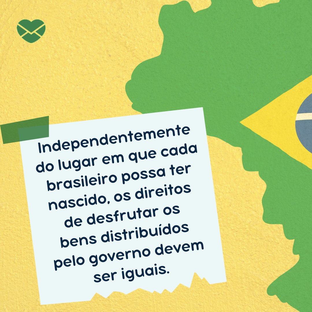 'Independentemente do lugar em que cada brasileiro possa ter nascido, os direitos de desfrutar os bens distribuídos pelo governo devem ser iguais.' - Frases inspiradoras de mulheres inovadoras