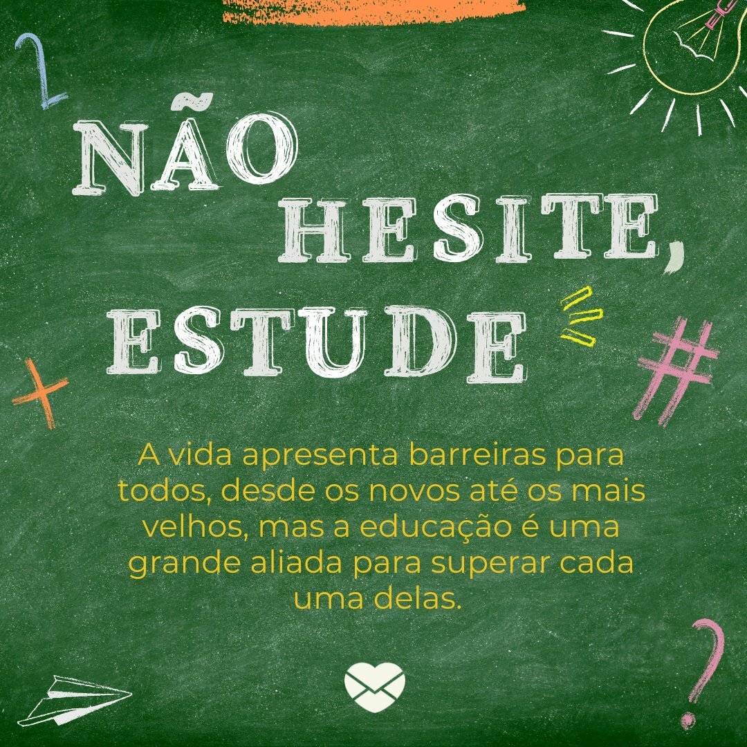 Mensagens de incentivo para voltar a estudar. Apoie alguém!