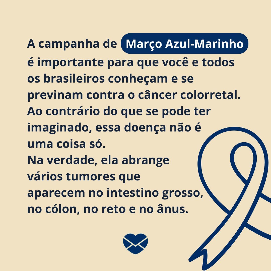 A campanha de março azul-marinho é importante para que você e todos os brasileiros conheçam e se previnam contra o câncer colorretal. Ao contrário do que se pode ter imaginado, essa doença não é uma coisa só. Na verdade, ela abrange vários tumores que aparecem no intestino grosso, no cólon, no reto.