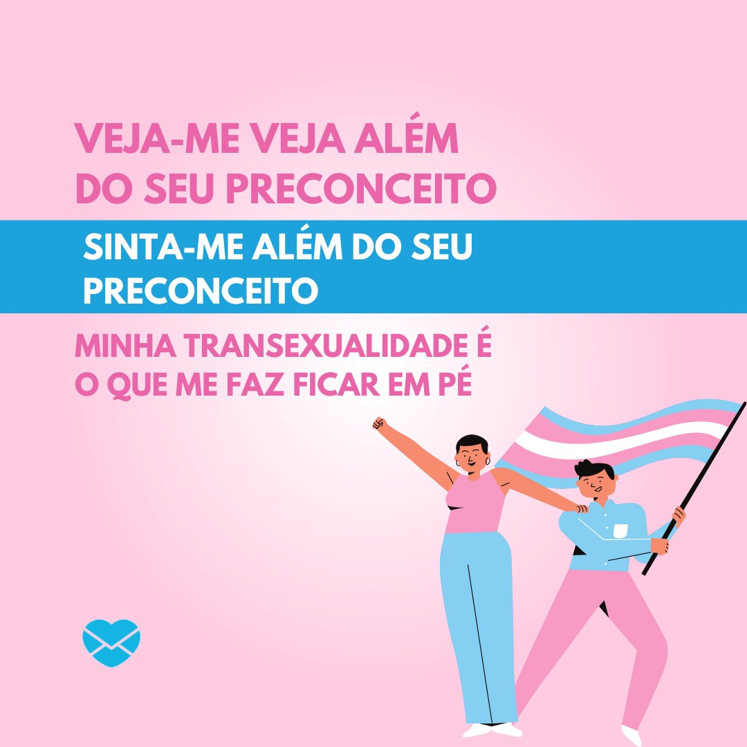 Sparklestroke/ Sketchify/ Canva/ Mensagens com Amor. 'Veja-me veja além do seu preconceito. sinta-me além do seu preconceito. Minha transexualidade é o que me faz ficar em pé. '- Cartas para se assumir transexual