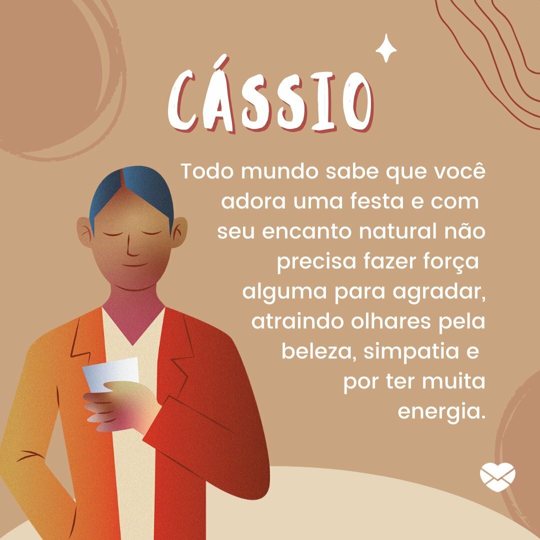 Um festeiro de encanto natural Significado do nome Cássio Masculinos