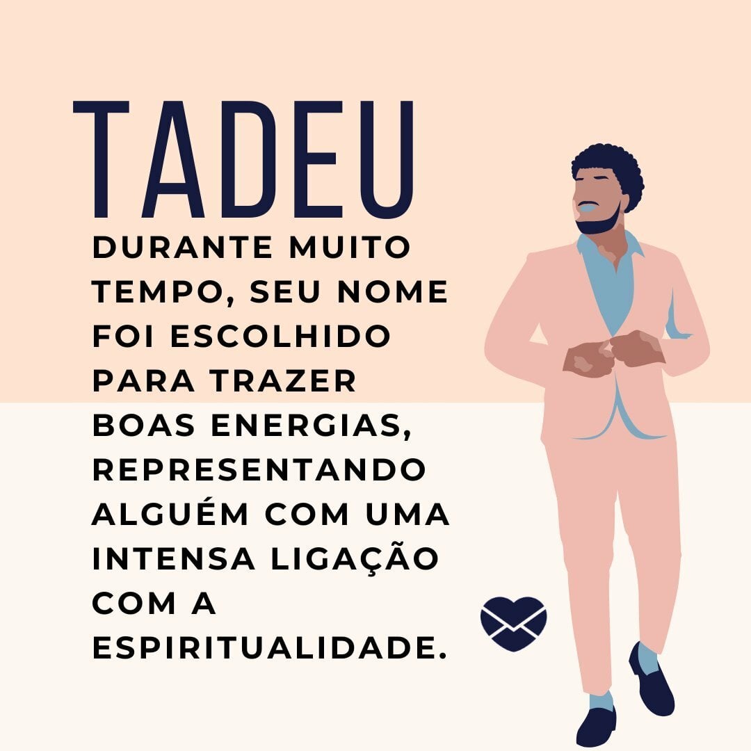 Leia as frases de Tadeu e conheça tudo sobre este universo
