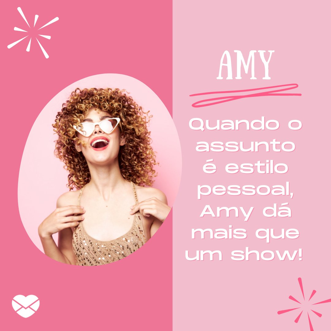 'Quando o assunto é estilo pessoal, Amy dá mais que um show! ' Frases de Amy