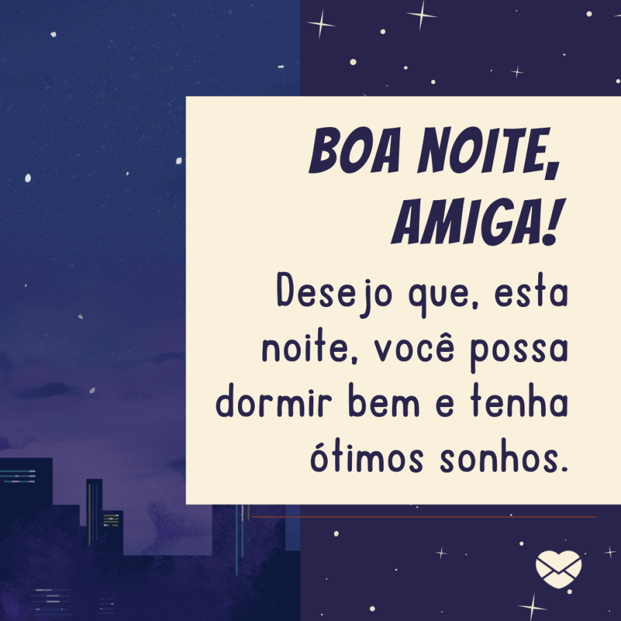 Mensagem de boa-noite para amiga. Deseje bons sonhos!