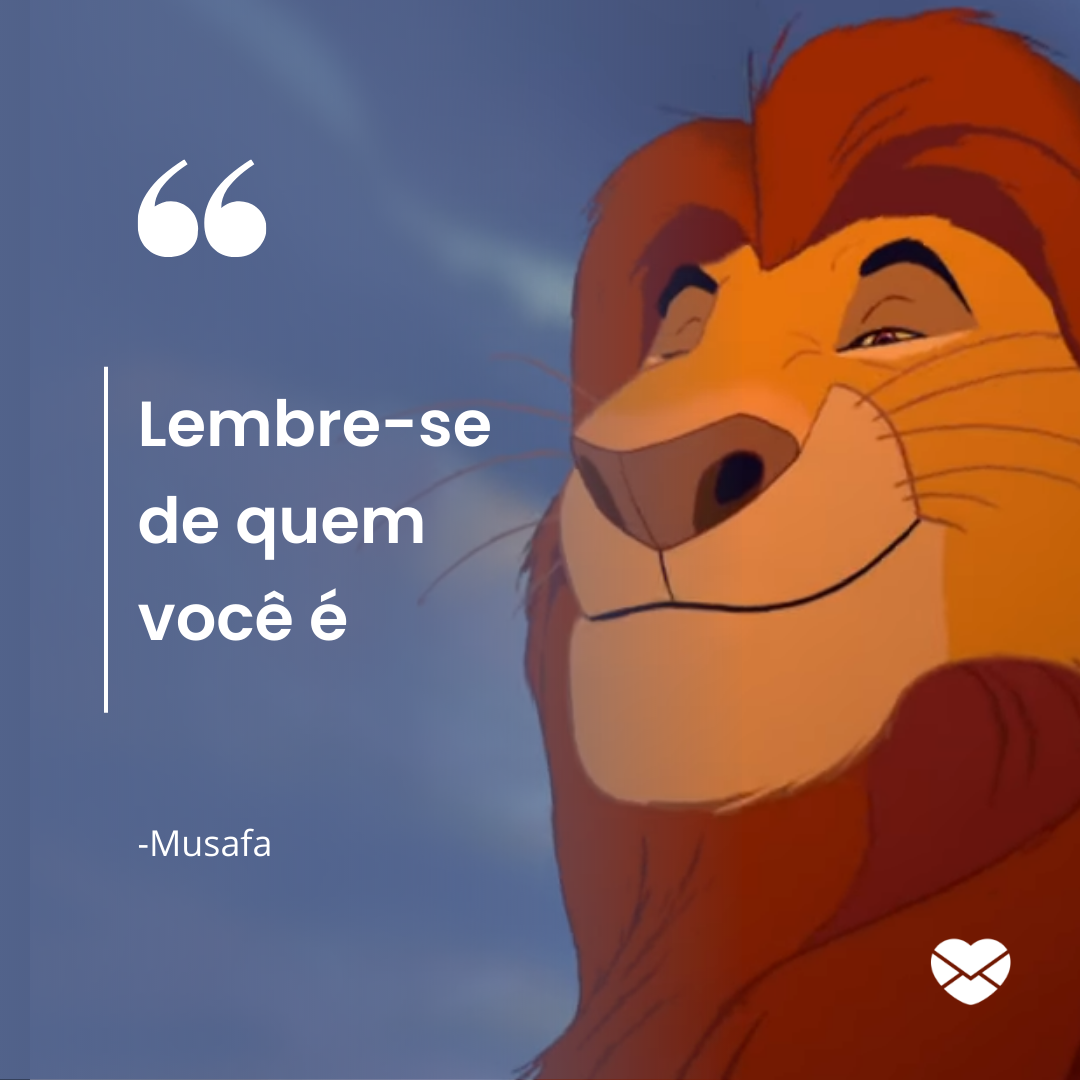 'Lembre-se de quem você é'- Frases de desenhos da Disney