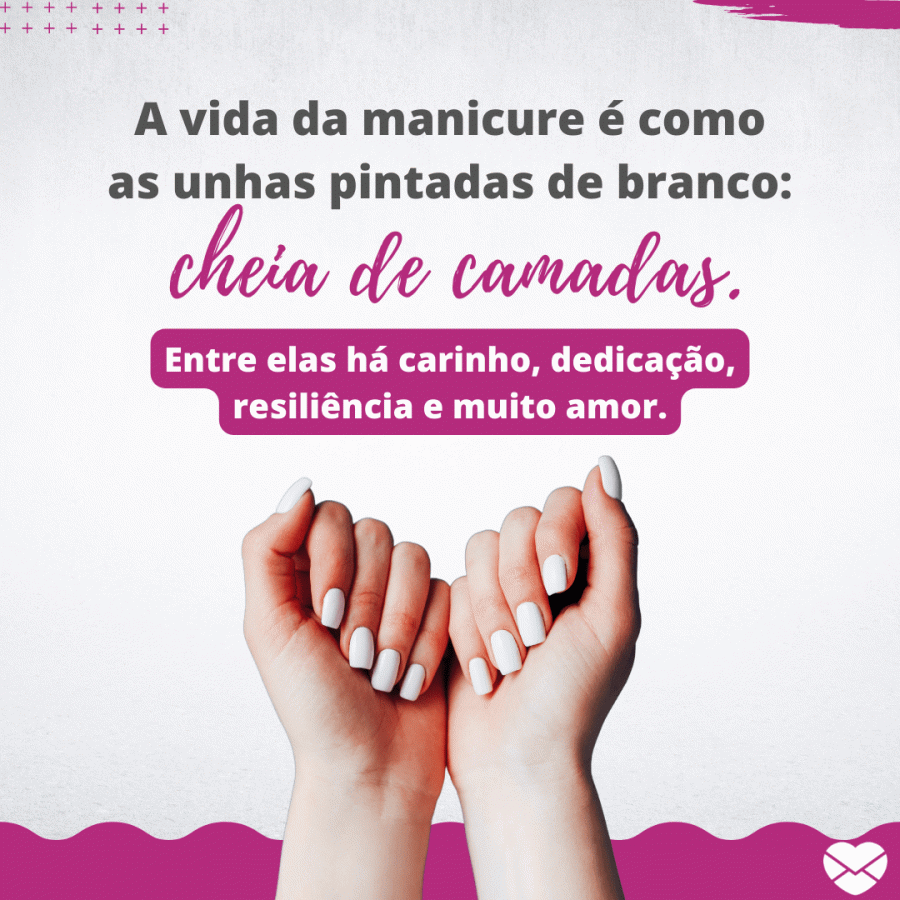 Frases de manicure. Destaque os detalhes dessa prática