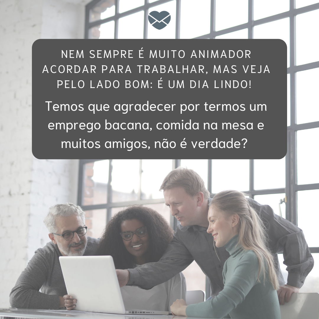 Envie mensagens de bom dia para agradar colegas de trabalho Envie mensagens de bom dia para agradar colegas de trabalho