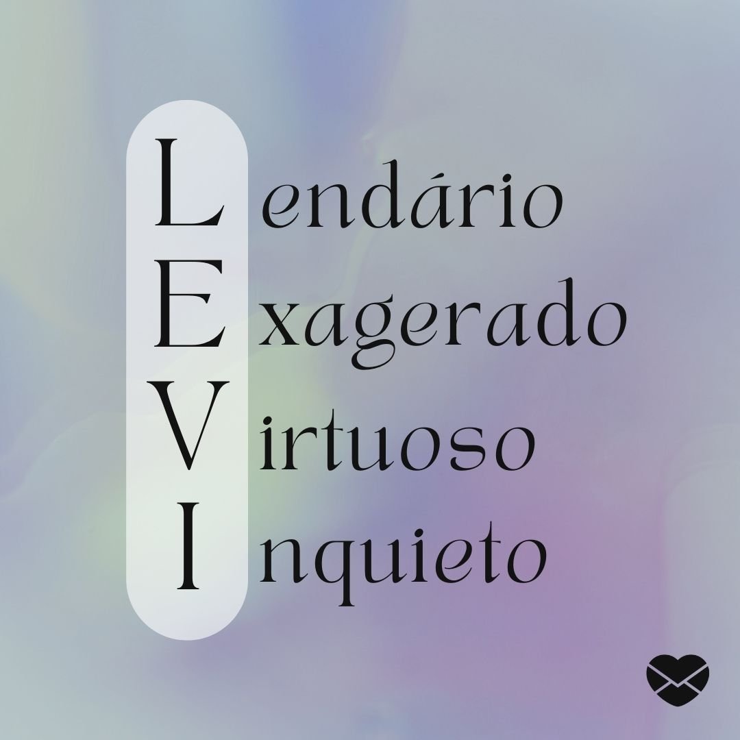 'Lendário, Exagerado, Virtuoso, Inquieto' - Significado do nome Levi