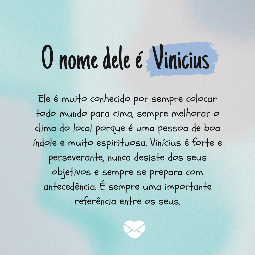 O nome dele é Vinícius Significado