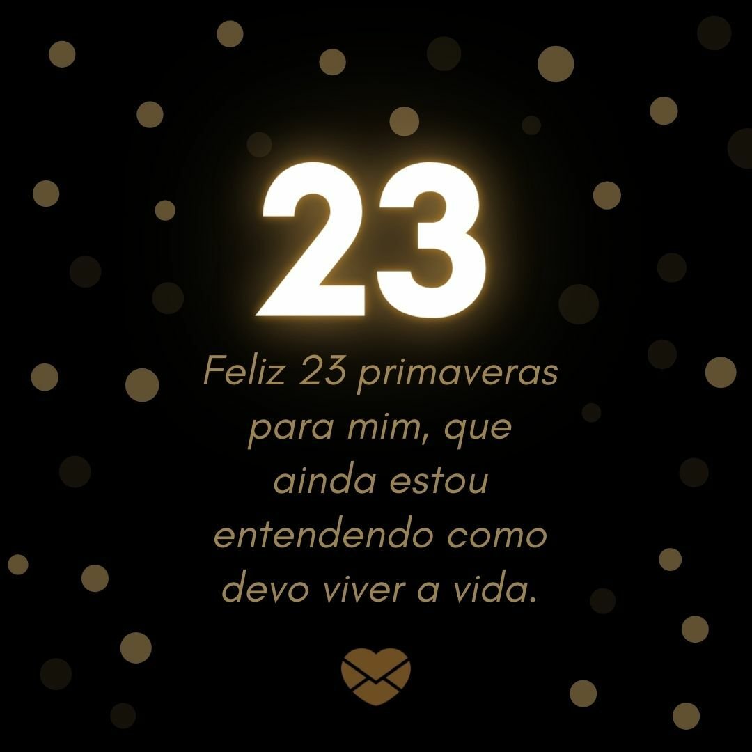 Feliz Aniversario De 23 Anos Para Mim
