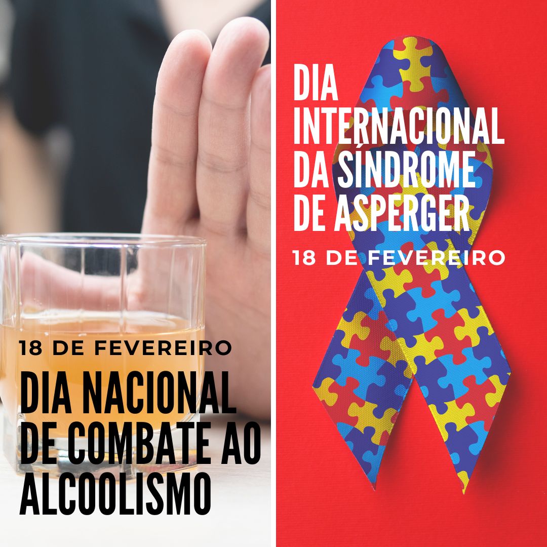 '18 de fevereiro. Dia Nacional de Combate ao Alcoolismo. Dia Internacional da Síndrome de Asperger.' - 18 de fevereiro