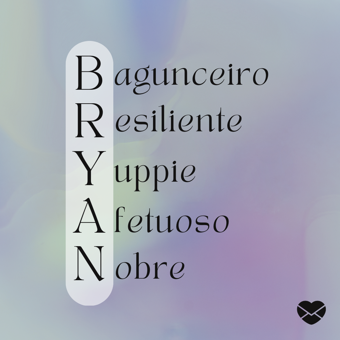 'Acróstico do nome Bryan: bagunceiro, resiliente, yuppie, afetuoso e nobre' - Significado do nome Bryan