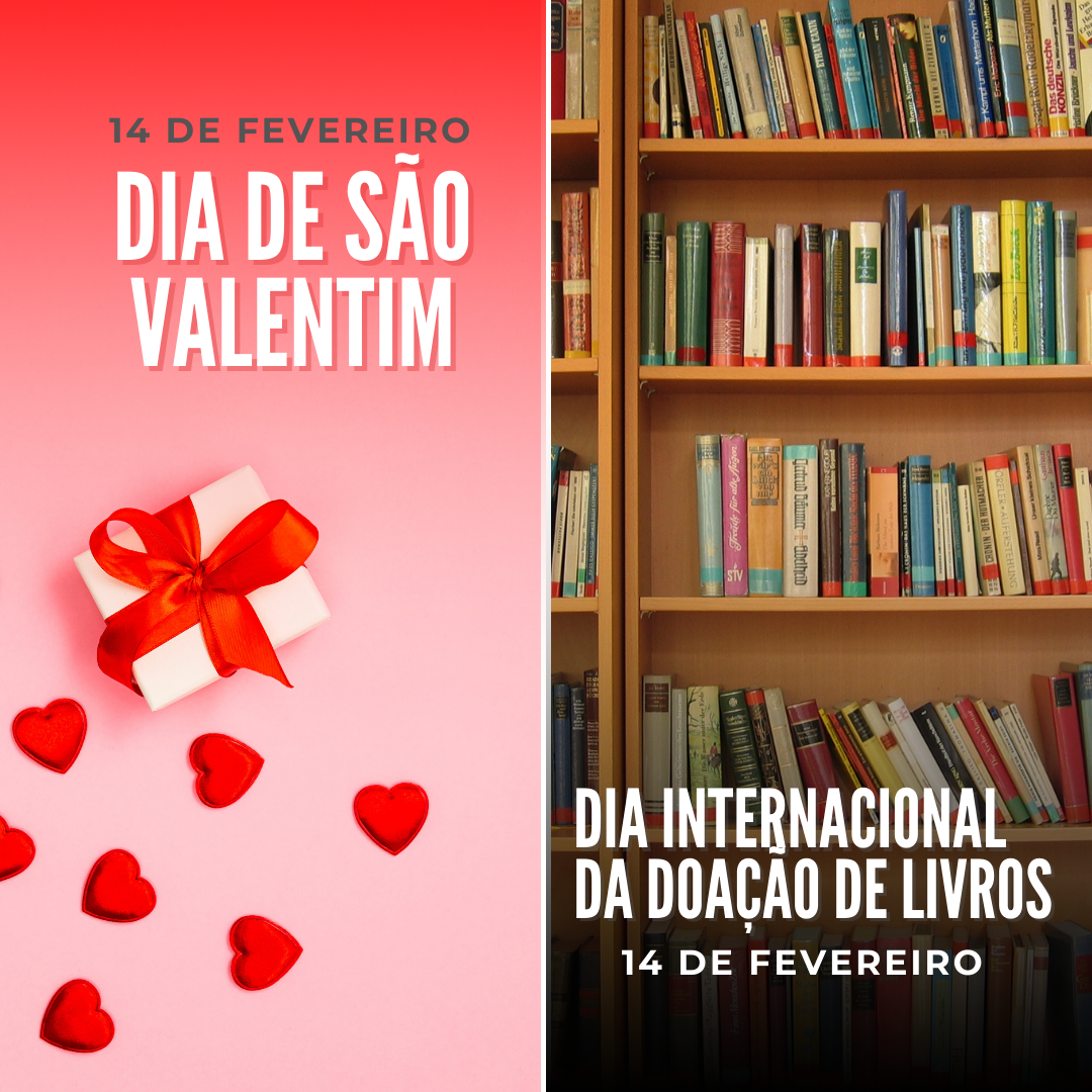 '14 de fevereiro. Dia de São Valentim. Dia Internacional da Doação de Livros. 14 de fevereiro. ' - 14 de fevereiro