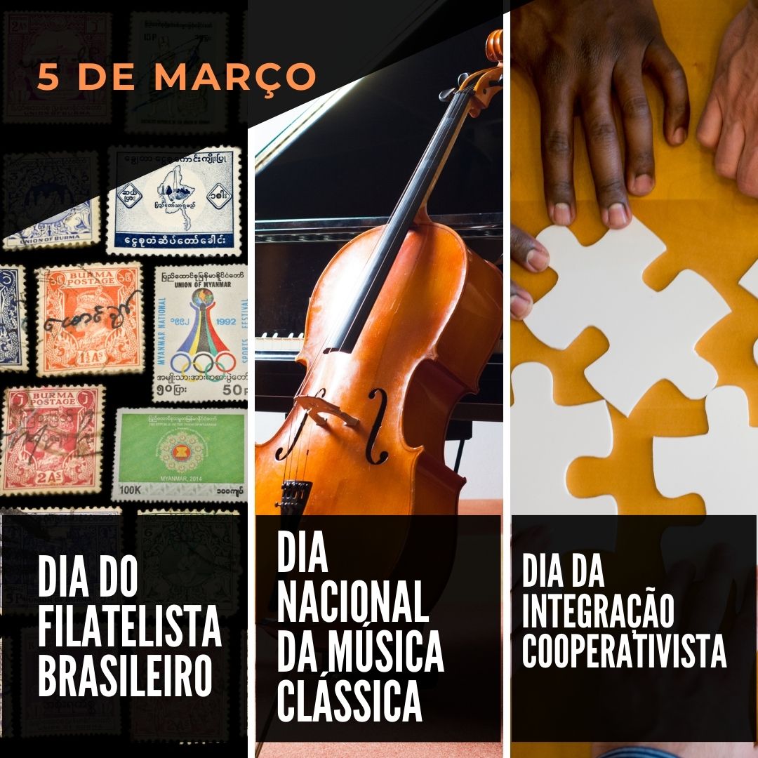 '5 de março.  Dia do Filatelista Brasileiro. Dia Nacional da Música Clássica. Dia da Integração Cooperativista.' - 5 de março
