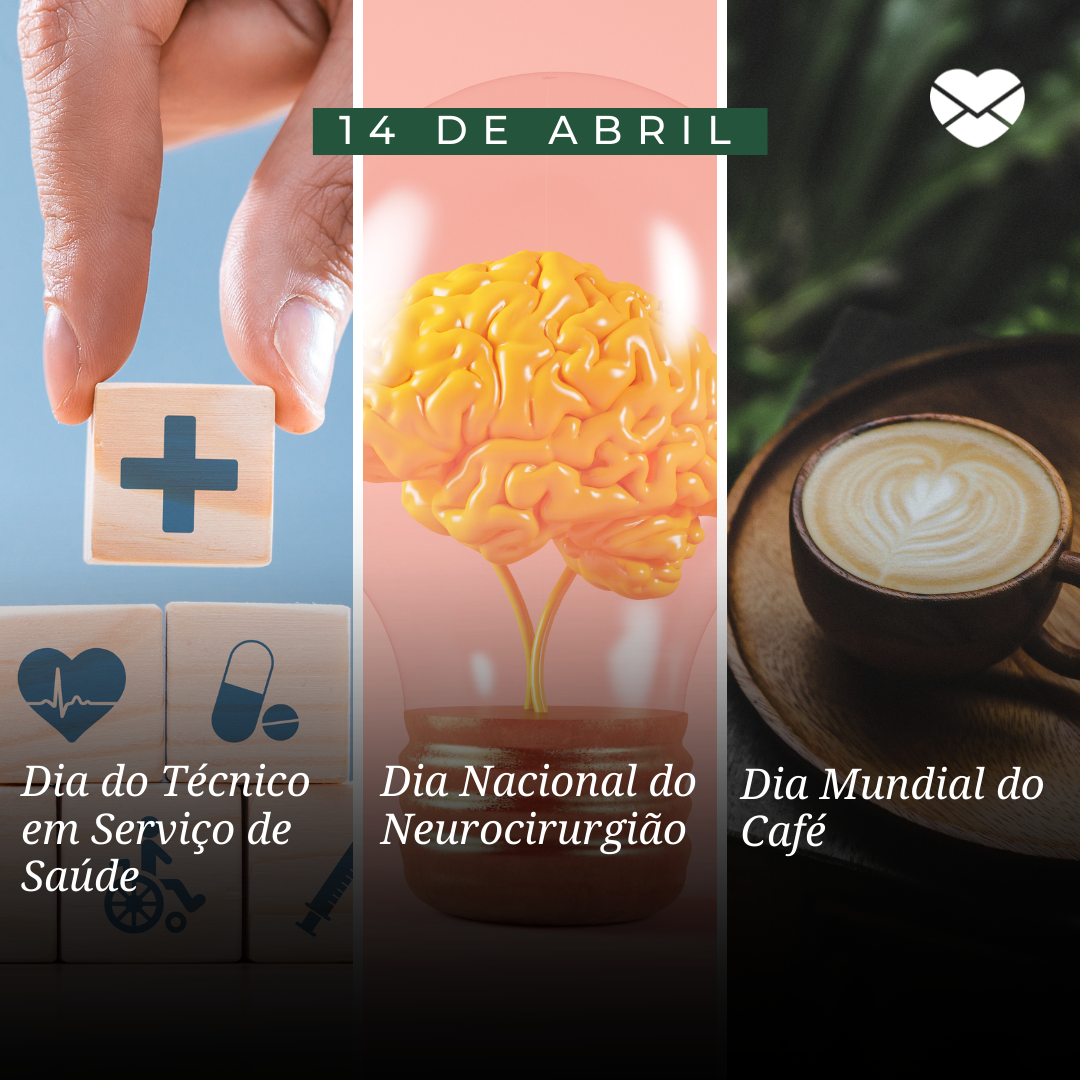 'Dia do Técnico em Serviço de Saúde, Dia Nacional do Neurocirurgião e Dia Mundial do Café'