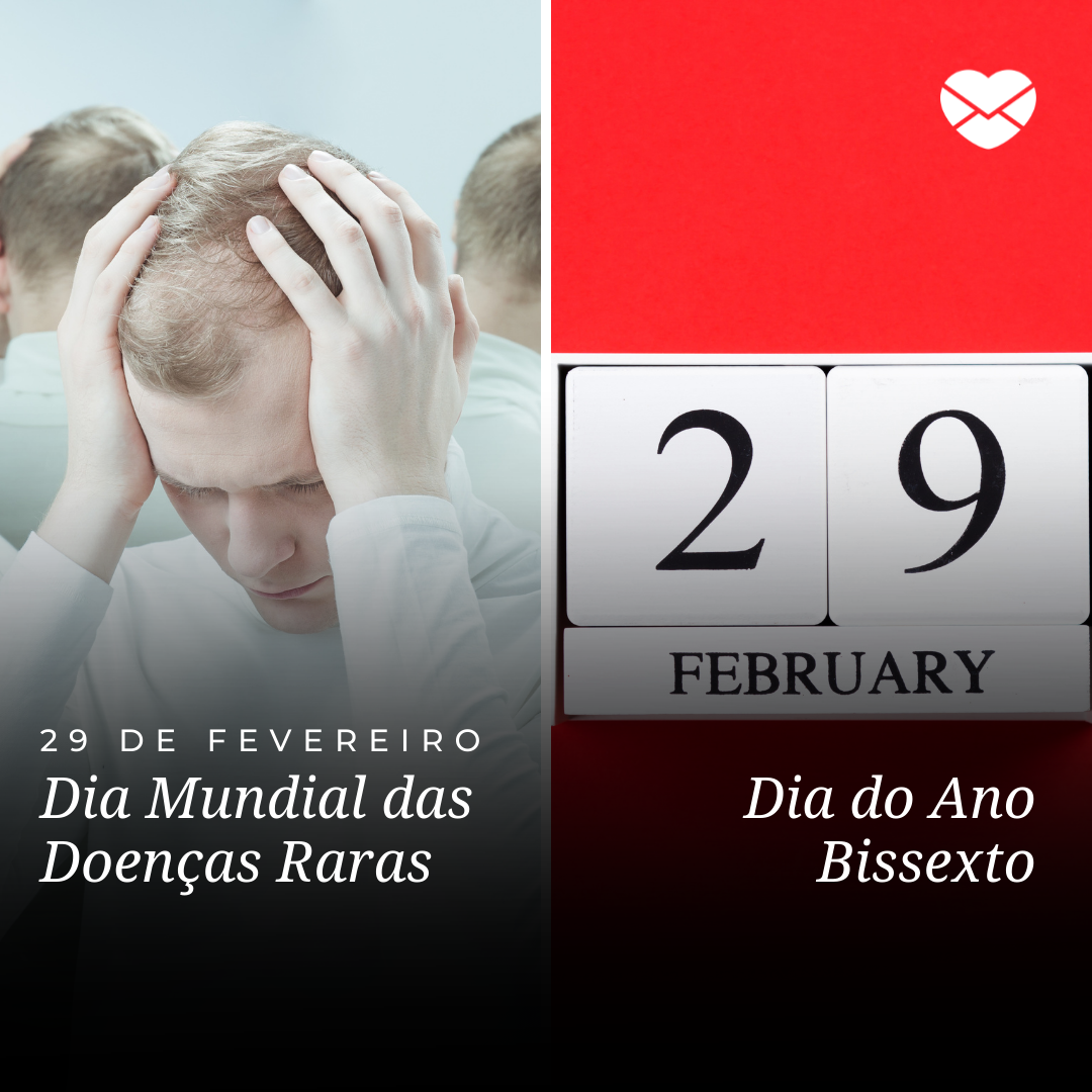 29 de Fevereiro - Dia Mundial das Doenças Raras e Dia do Ano Bissexto