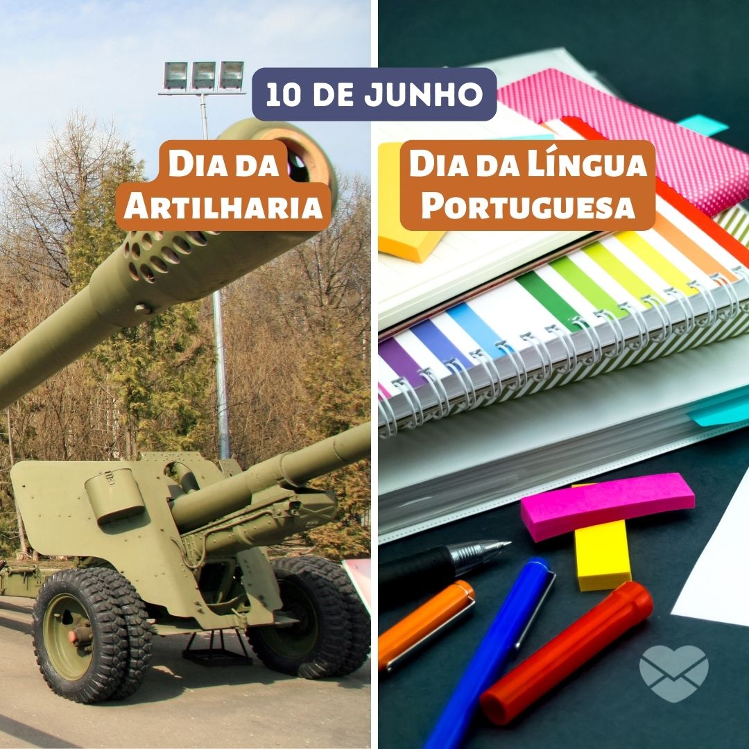 '10 de junhoDia da Artilharia, Dia da Língua Portuguesa' - 10 de junho